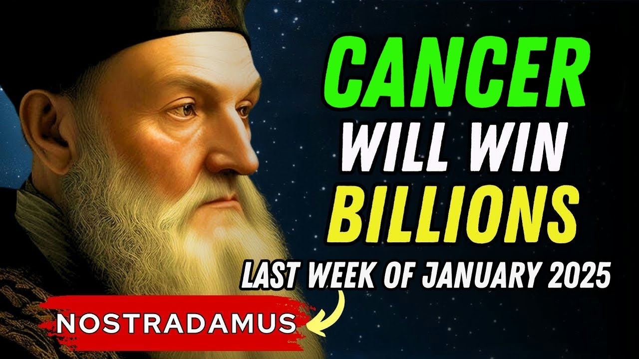 Nostradamus Predicts Cancer Will WIN and GET RICH in January 2025
