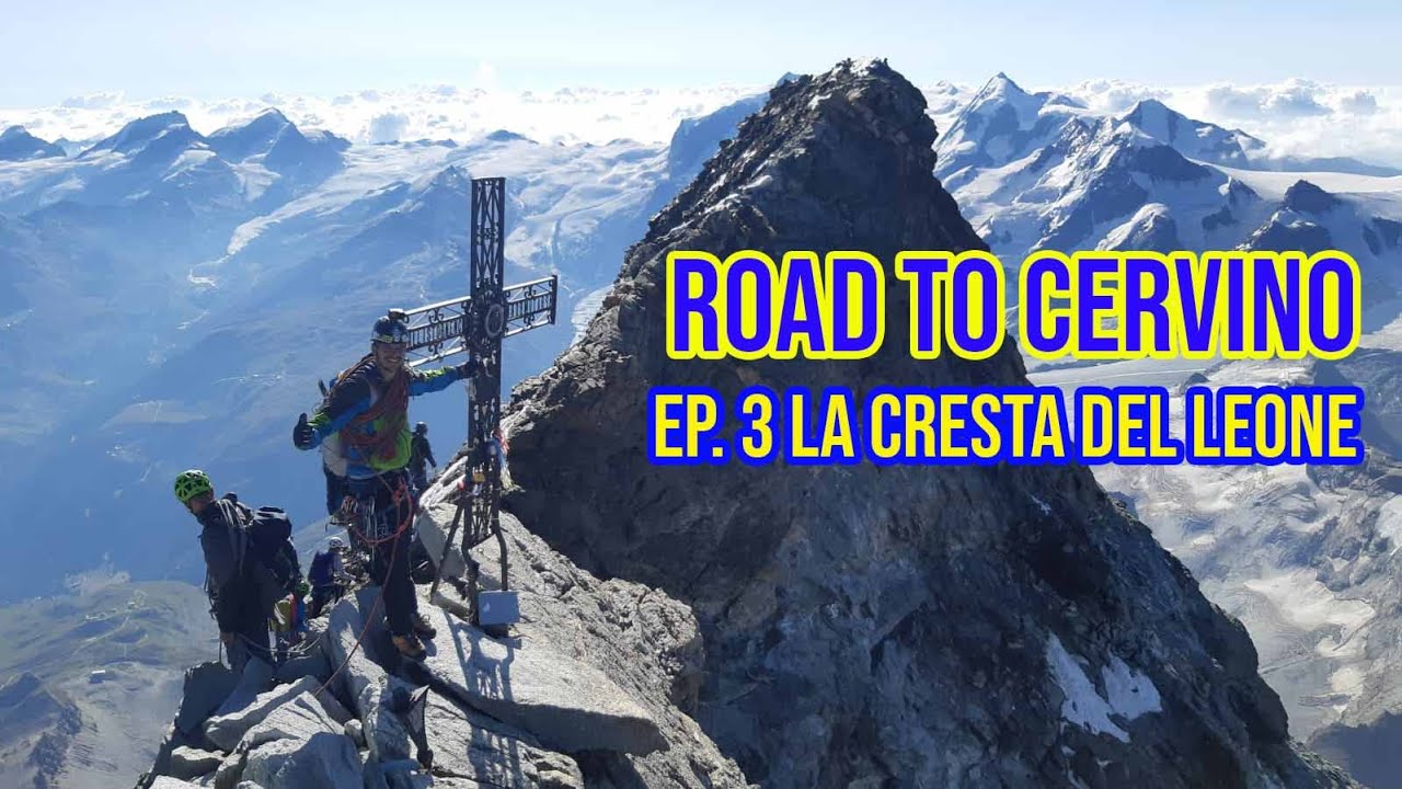 Cervino (4478 m) - Cresta del Leone - Road to a dream ep. 3