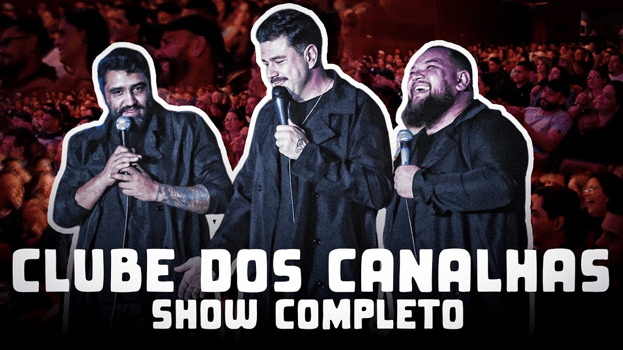 CLUBE DOS CANALHAS - SHOW de STAND UP COMEDY