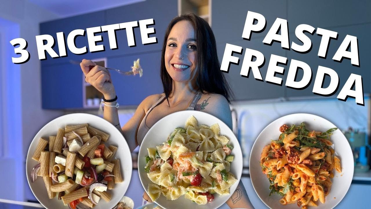 3 RICETTE diverse per PASTA FREDDA - Sane, gustose ed EQUILIBRATE!