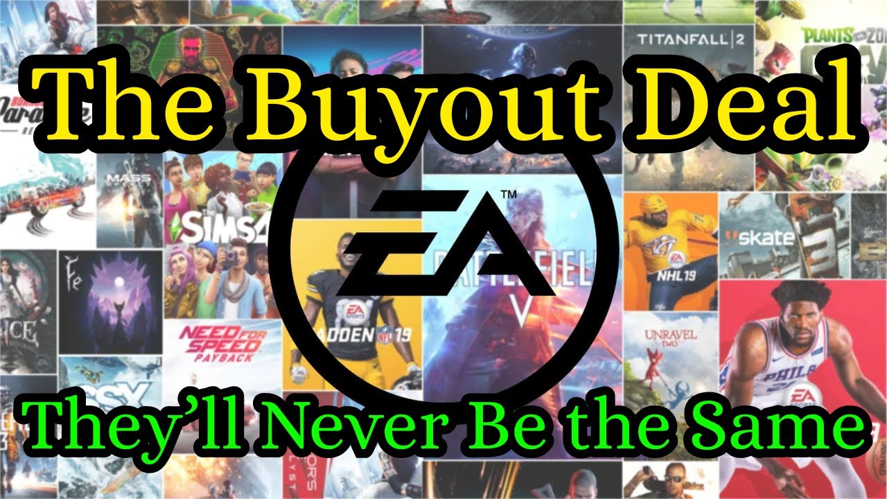 EA Buyout Details of Who, How Much and What We Can Expect
