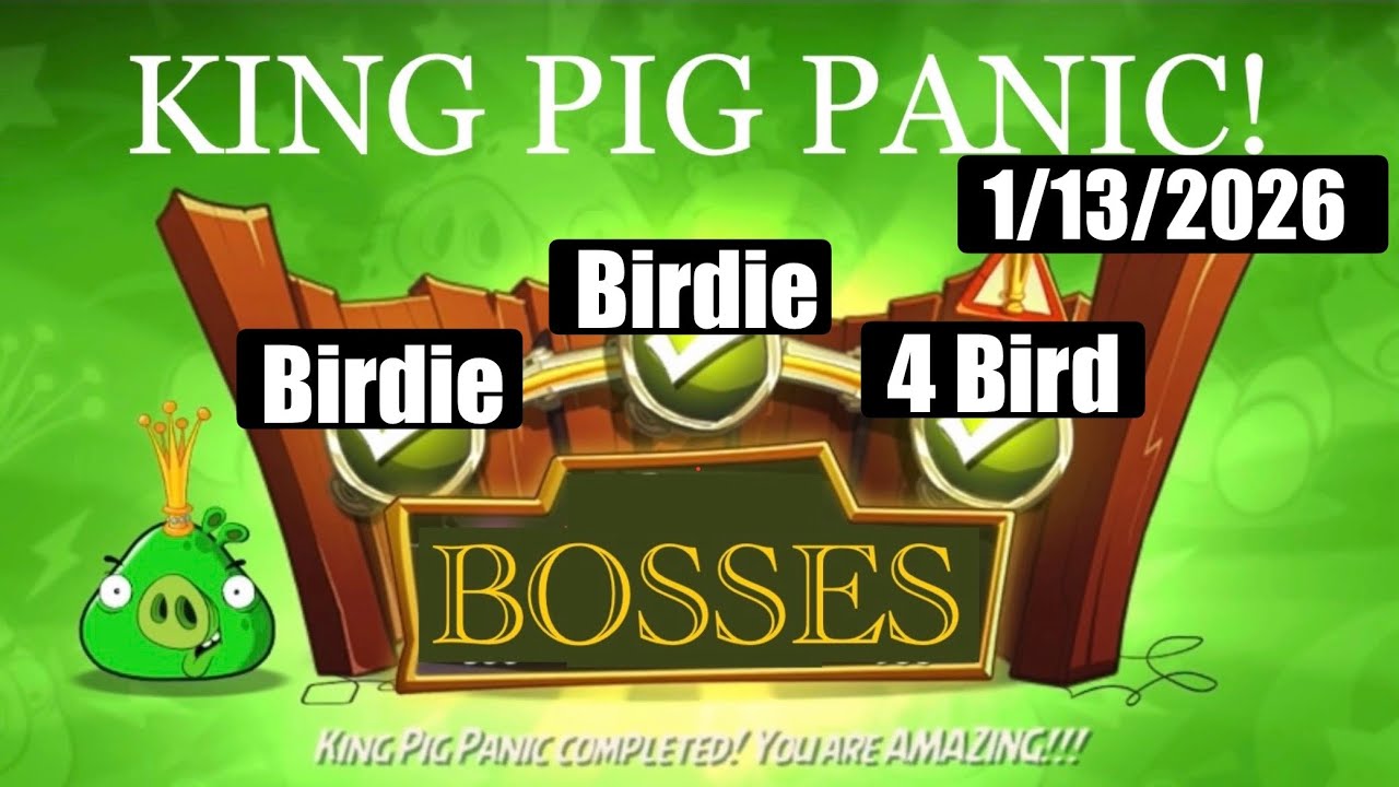 Angry Birds 2 AB2 King Pig Panic BOSSES  1/13/2026 Boss Levels 2340, 1520, 3440
