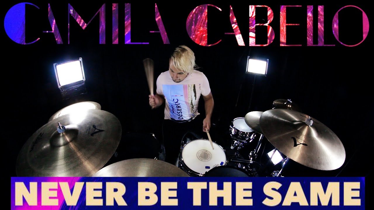 Camila Cabello - Never Be The Same (Drum Cover)