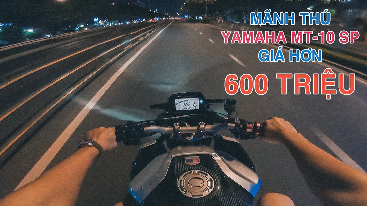 YAMAHA MT-10 SP CON XE HƠN 600 TRIỆU | Akrapovic | POV | Crossplane