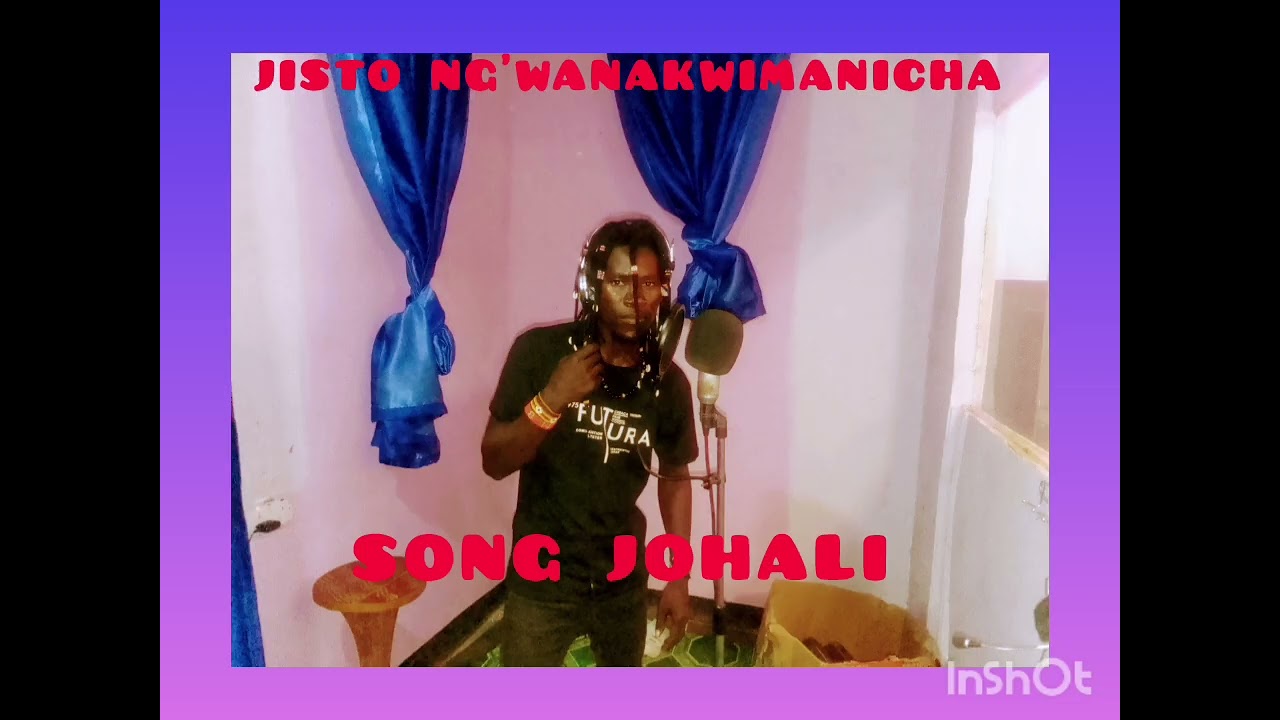 JISTO NG'WANAKWIMANICHA SONG JOHALI 0628054164 YJ STUDIO 