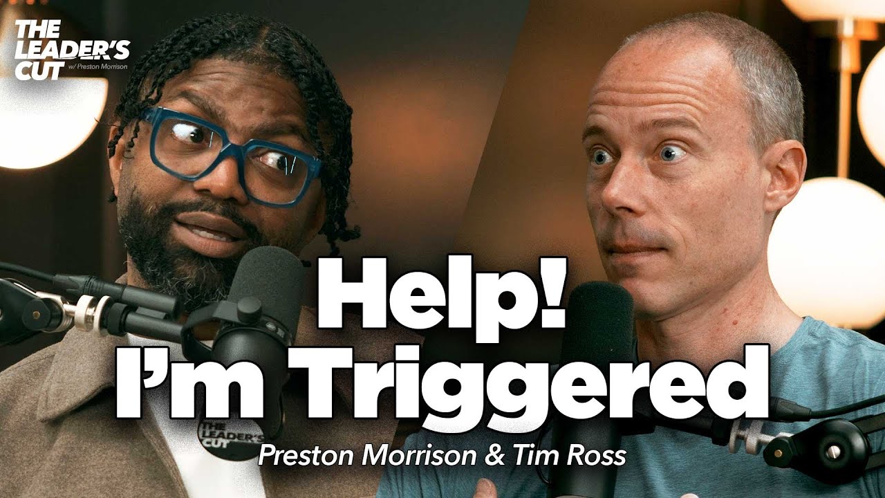 A Plan For Anger Without Getting Angry (with Tim Ross) | The Leader's Cut w/ Preston Morrison
