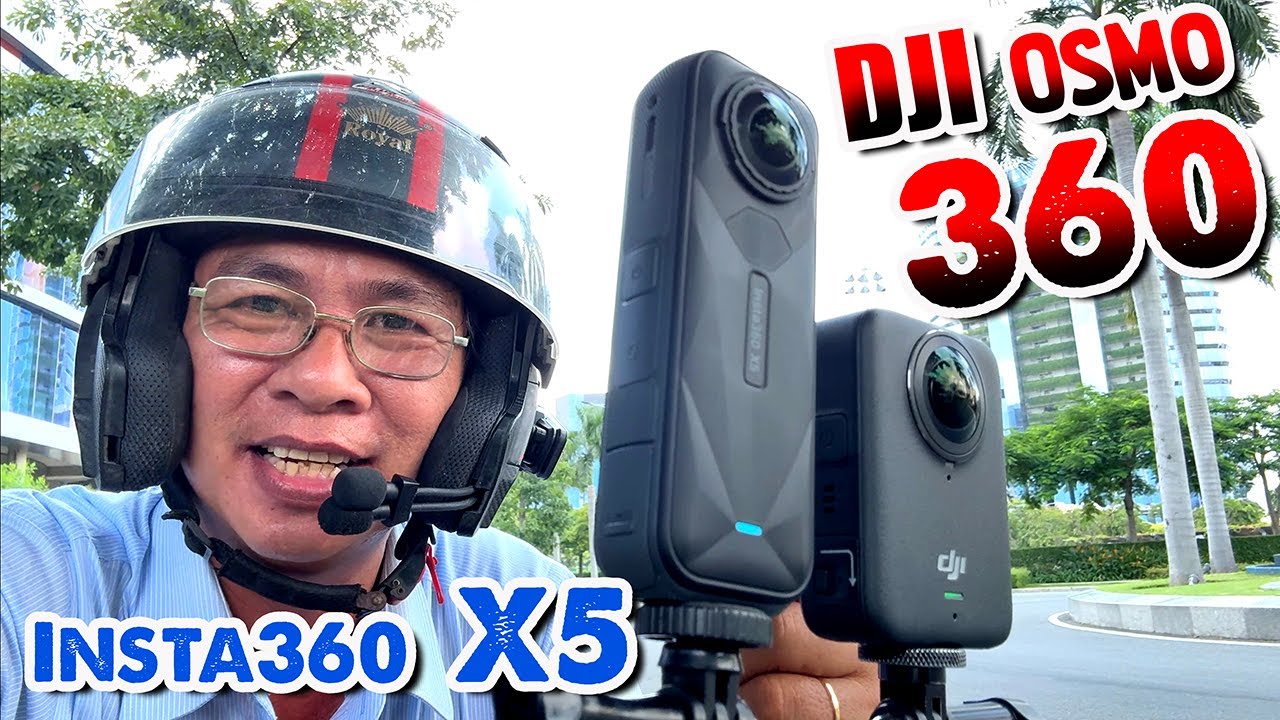 So sánh DJI Osmo 360 vs Insta360 X5 - Tôi đang lo lắng cho X5 đây !!!!
