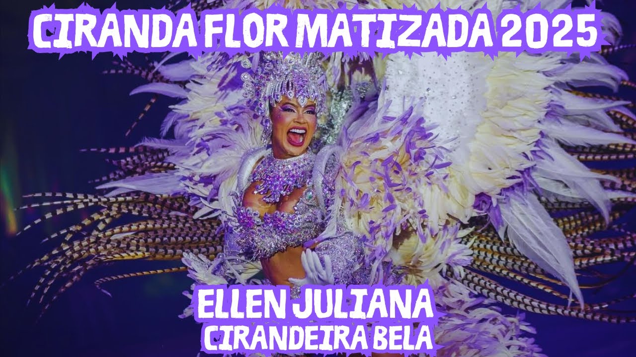 ELLEN JULIANA, CIRANDEIRA BELA | CIRANDA FLOR MATIZADA 2025
