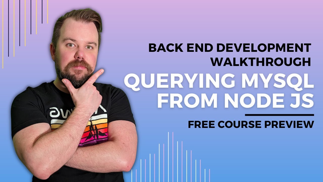 Back-End/Database Development: Querying into MySQL with Node.js | Free Course Preview