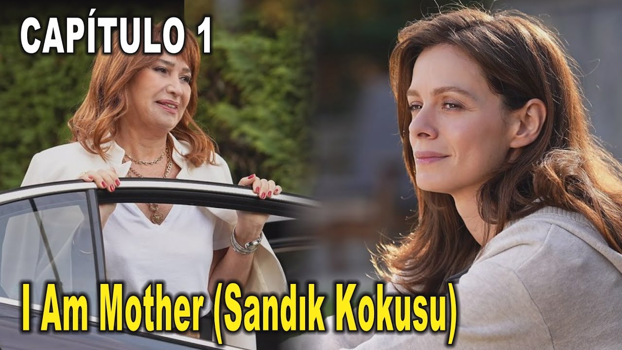 I Am Mother (Sandık Kokusu) Cap&iacute;tulo 1