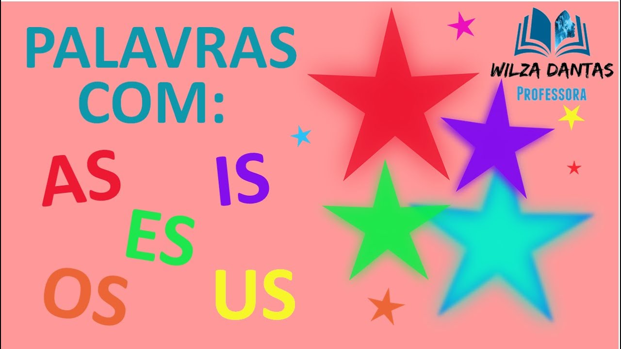 PALAVRAS COM AS ES IS OS US - Alfabetização
