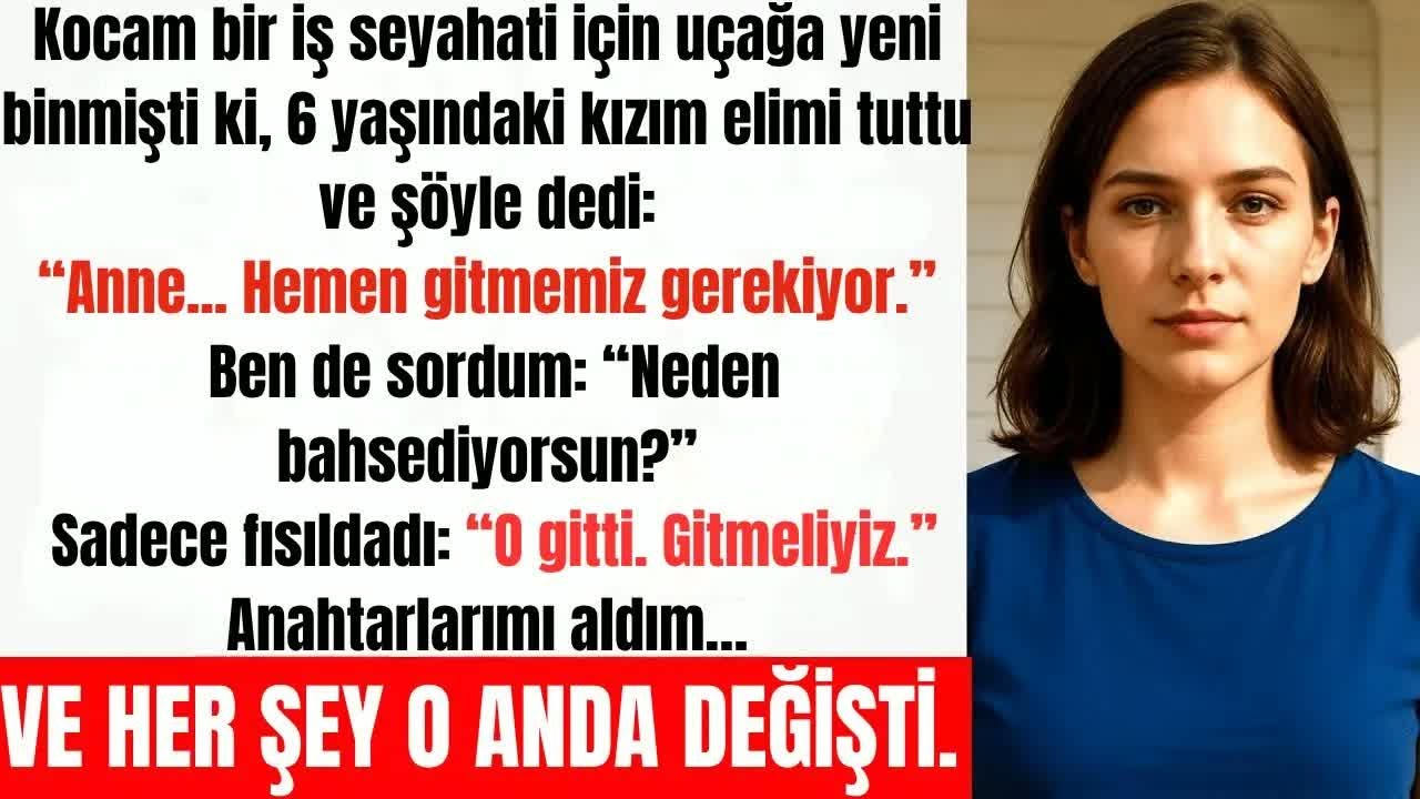 Kızım, Kocamın Uçağı Kalkar Kalkmaz Beni Gitmem İçin Yalvardı.