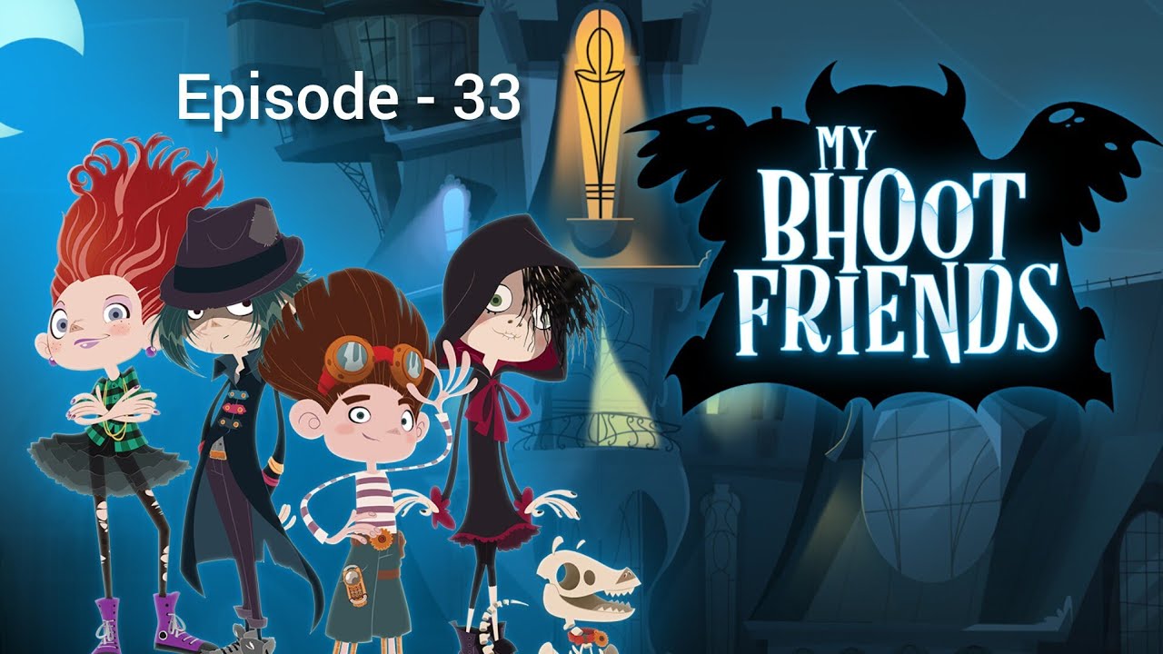 My Bhoot Friends - Episode 33 ( Hindi )