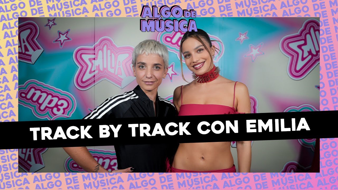 #ALGODEMÚSICA CON EMILIA: TRACK BY TRACK DE MP3 CON PAULI ECHEVERRIA