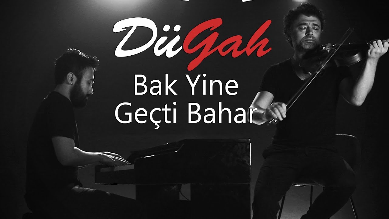 DüGah - Bak Yine Geçti Bahar