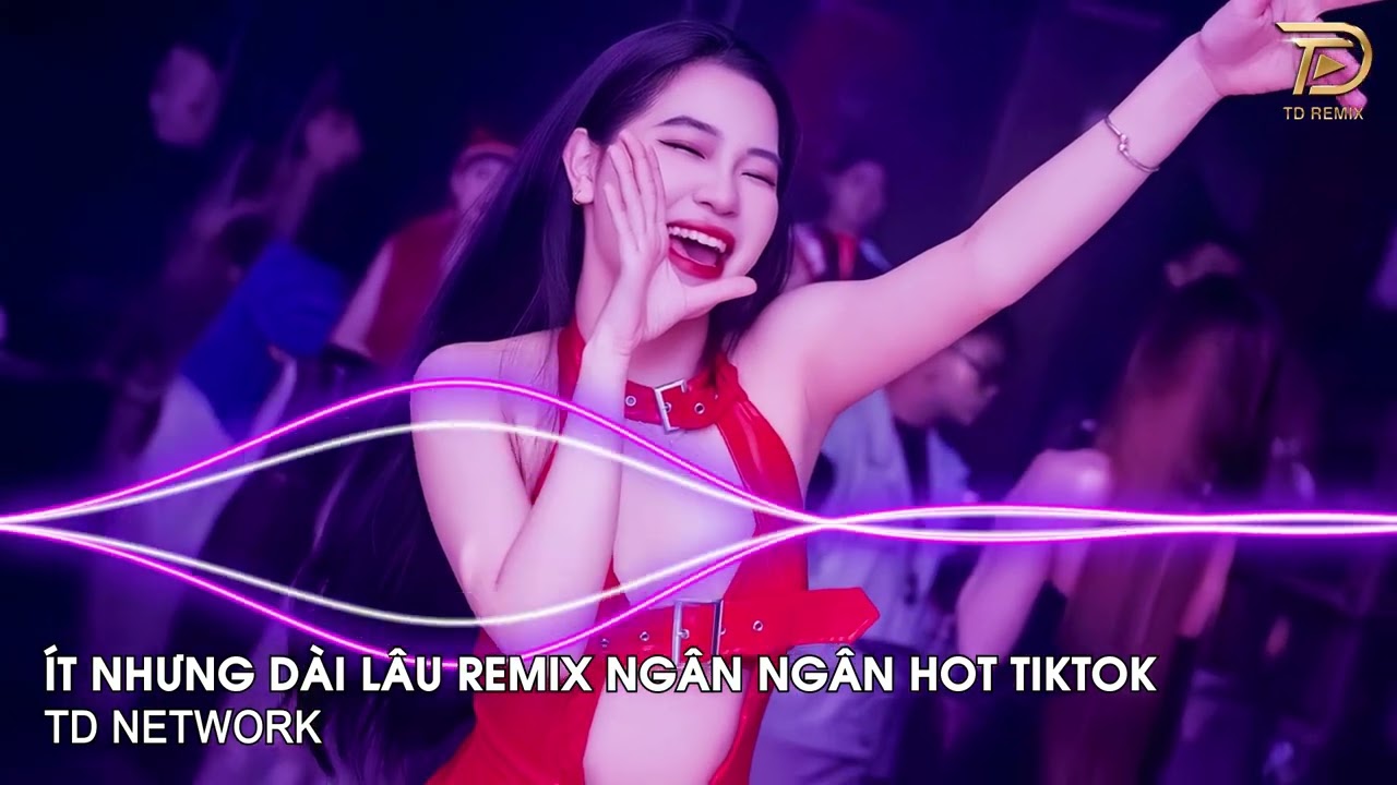 Ít Nhưng Dài Lâu Remix Ngân Ngân (TD Network) ~ Ít Thôi Nhé Không Nhiều Remix Hot Trend TikTok 2025