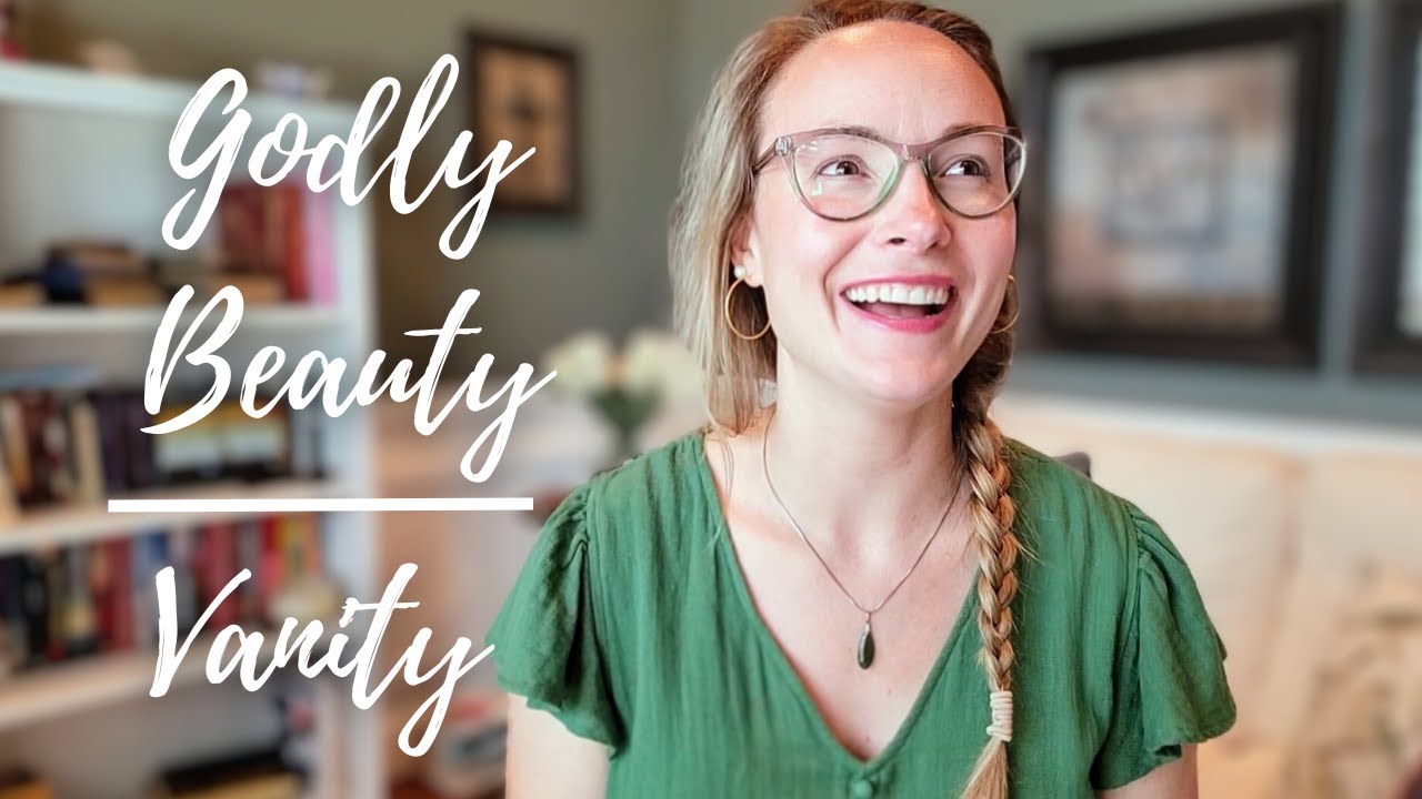Godly BEAUTY vs. VANITY
