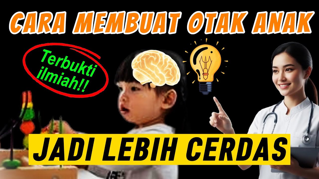 CARA MEMBUAT OTAK ANAK JADI LEBIH CERDAS, Dengan Pola Asuh Yang Benar!