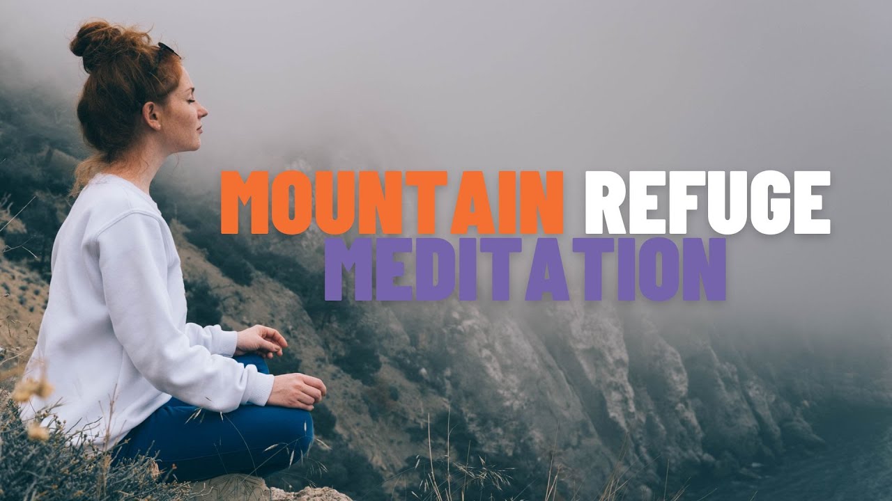 Guided Mountain Refuge Meditation