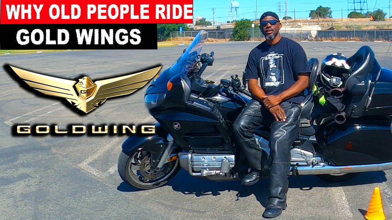 THE TRUTH...Why  Older People Ride Gold Wings?