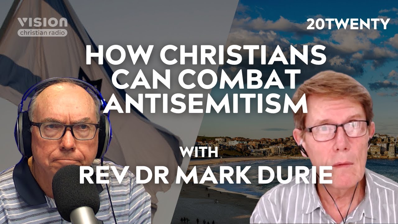 How to Combat Antisemitism - Rev Dr Mark Durie | 20Twenty