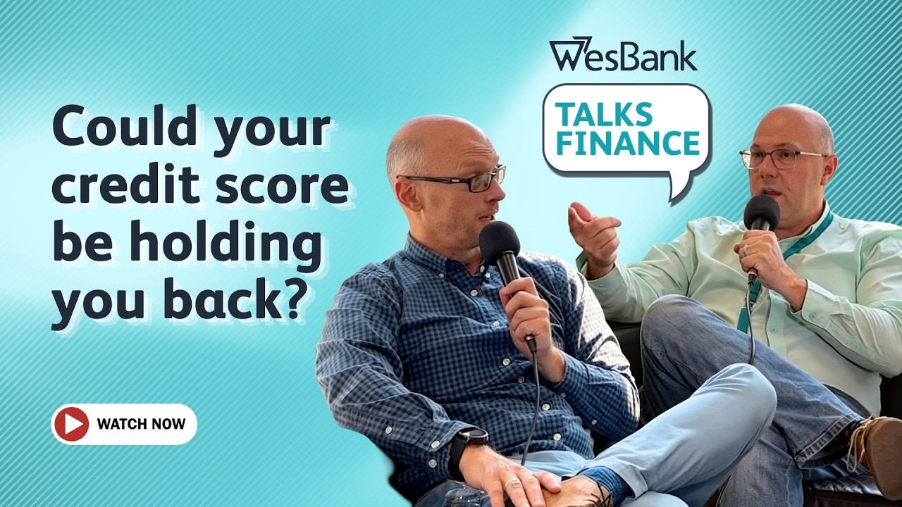 WesBank Talks Finance: Credit Score 101