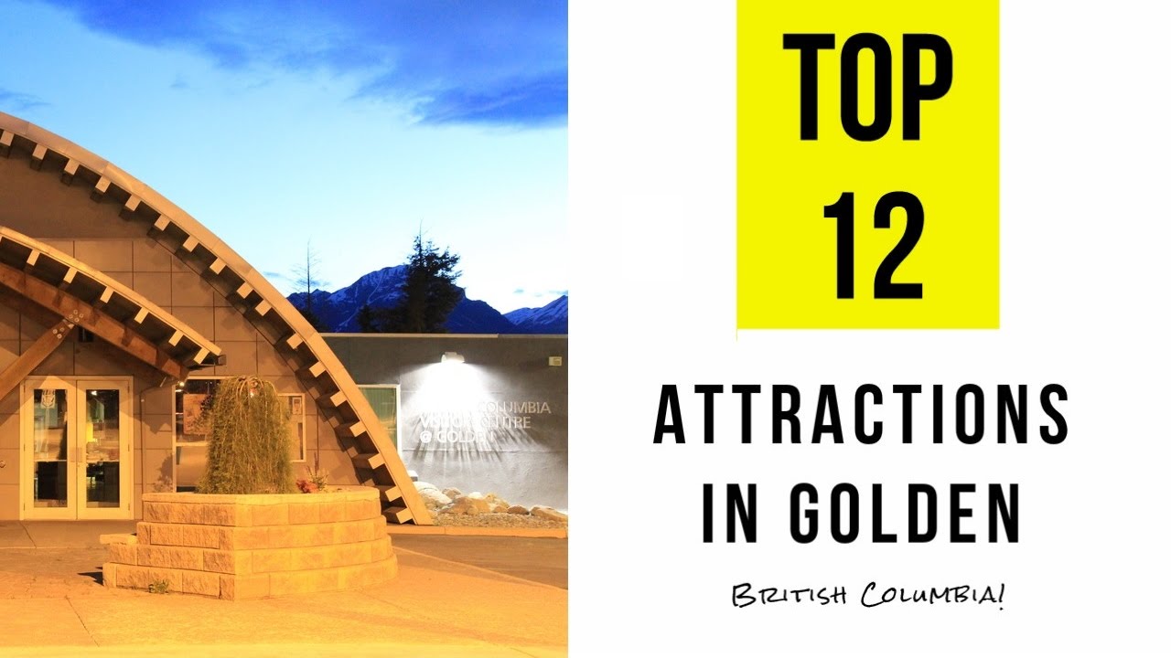 Top 12. Best Tourist Attractions in Golden: British Columbia, Canada