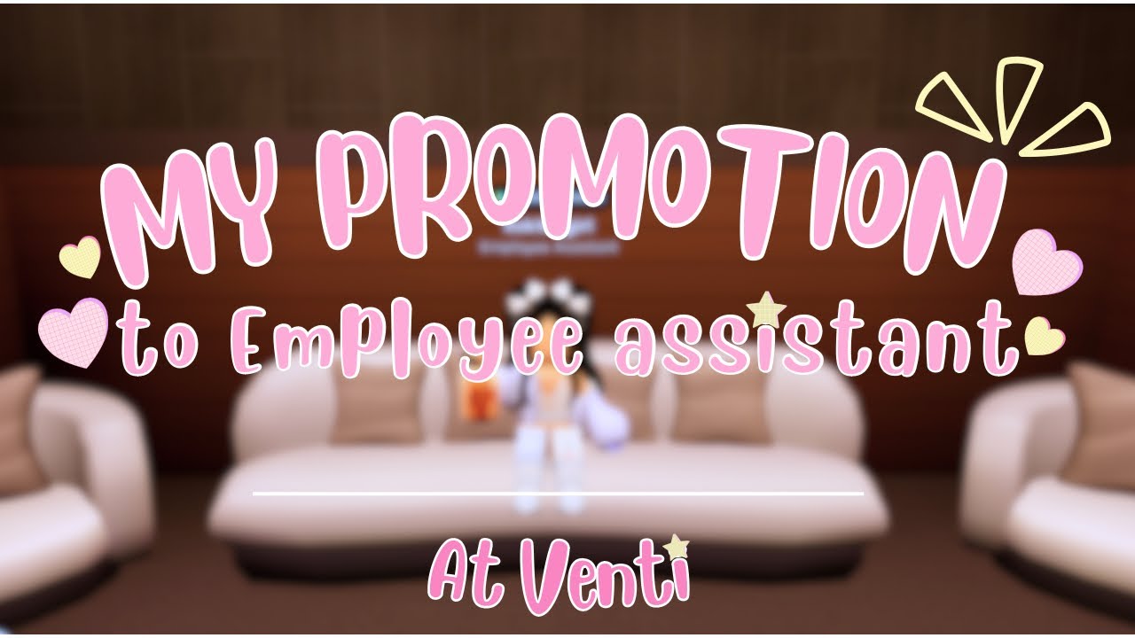 My promotion to Employee Assistant | Venti Cafe