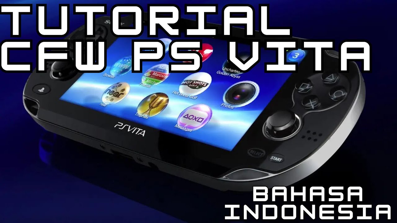 TUTORIAL CFW PS VITA (BAHASA INDONESIA)