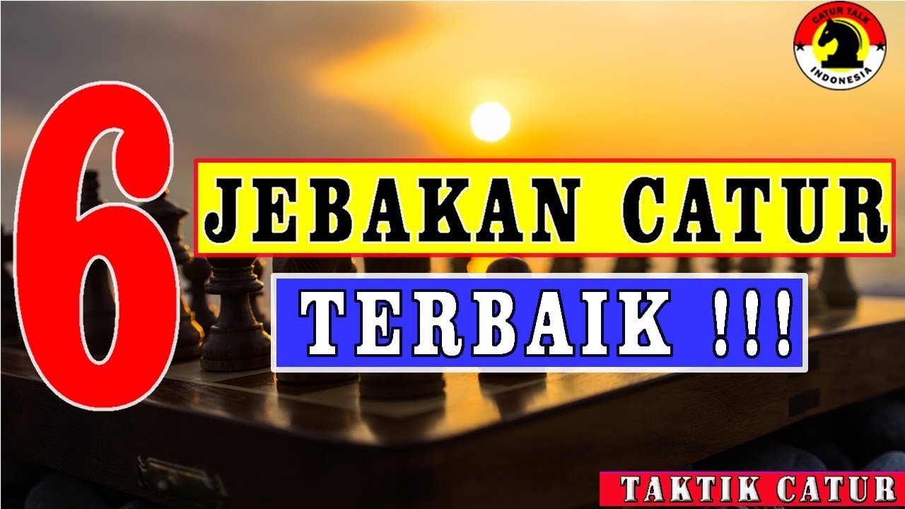 6 JEBAKAN CATUR TERBAIK Versi CTI !!! + SESI PUZZLE