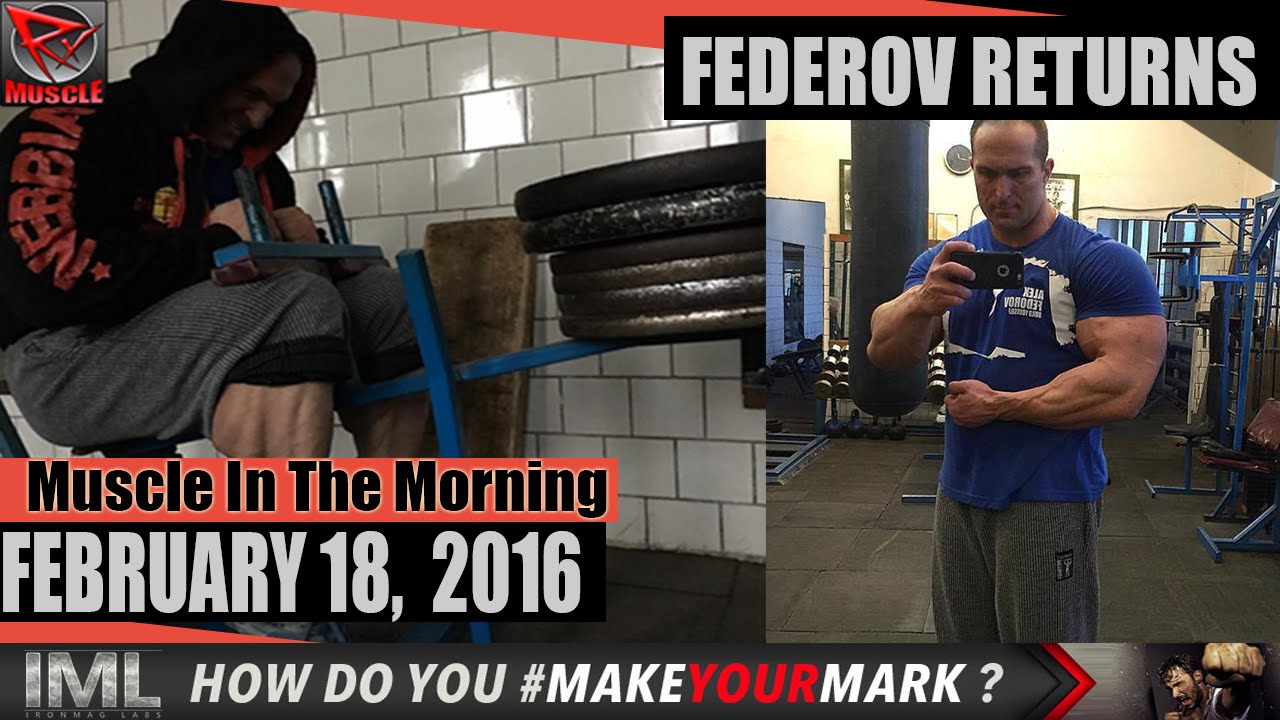 FEDEROV RETURNS!- Muscle In The Morning February 18, 2016