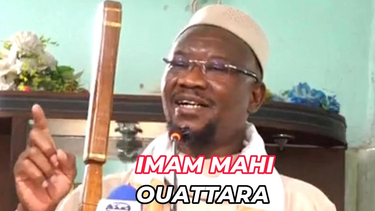 IMAM MAHI OUATTARA _SERMON DU VENDREDI