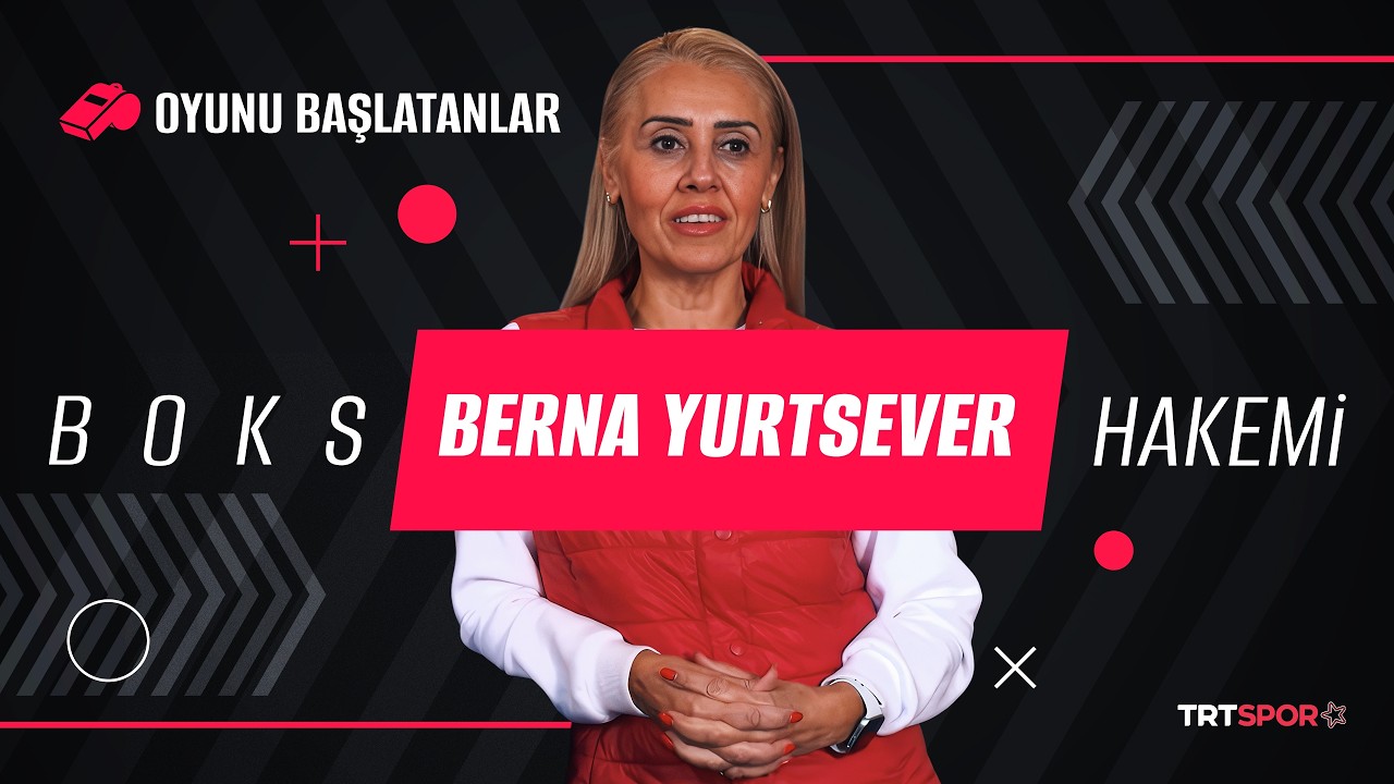 Oyunu Başlatanlar 13. Bölüm | Berna Yurtsever 'Boks Hakemi'