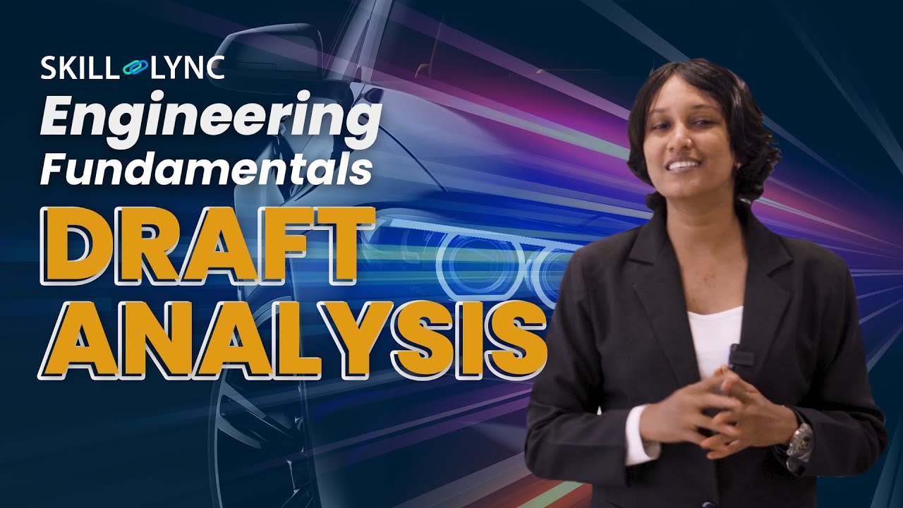Engineering Fundamentals:  Draft Analysis | Mechanical Engineering Basics | Skill-Lync