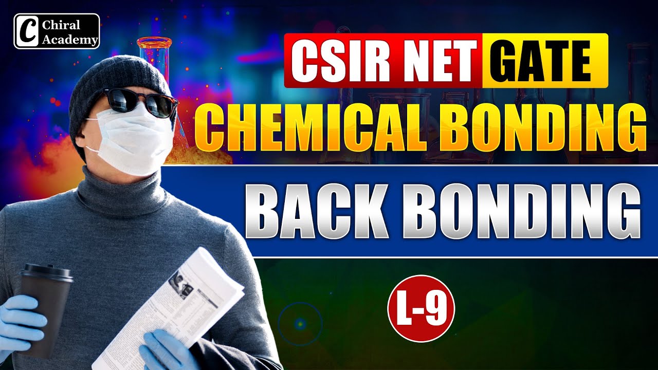 CSIR NET & GATE | Chemical Bonding - Back Bonding | Chiral Academy