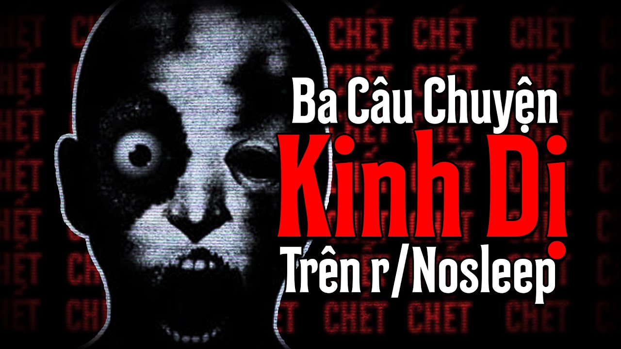 (r/Nosleep) Ba Câu Chuyện Siêu Nhiên Khiến Tôi Kinh Dị Trên Reddit