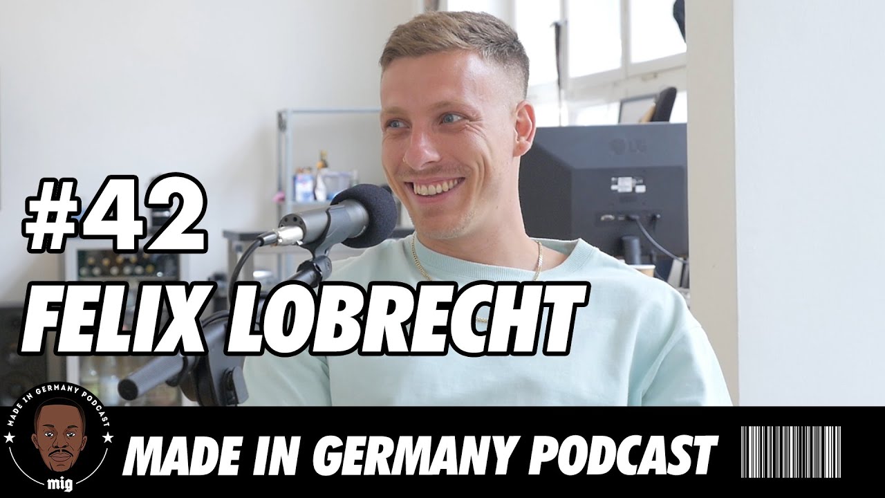 FELIX LOBRECHT | Hype, Sh*tstorms, Hip Hop & High Fashion | MADE IN GERMANY PODCAST