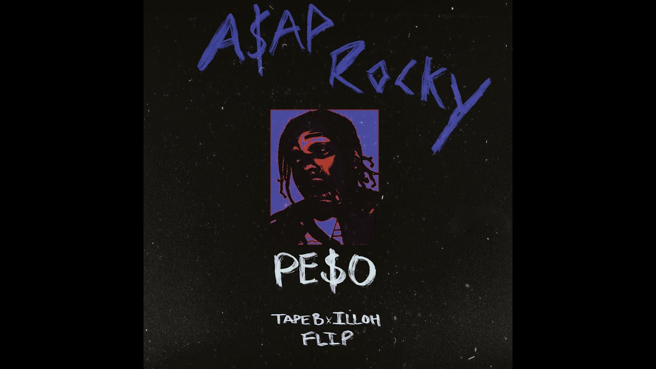 A$AP Rocky - Pe$o (Tape B x illoh Flip)
