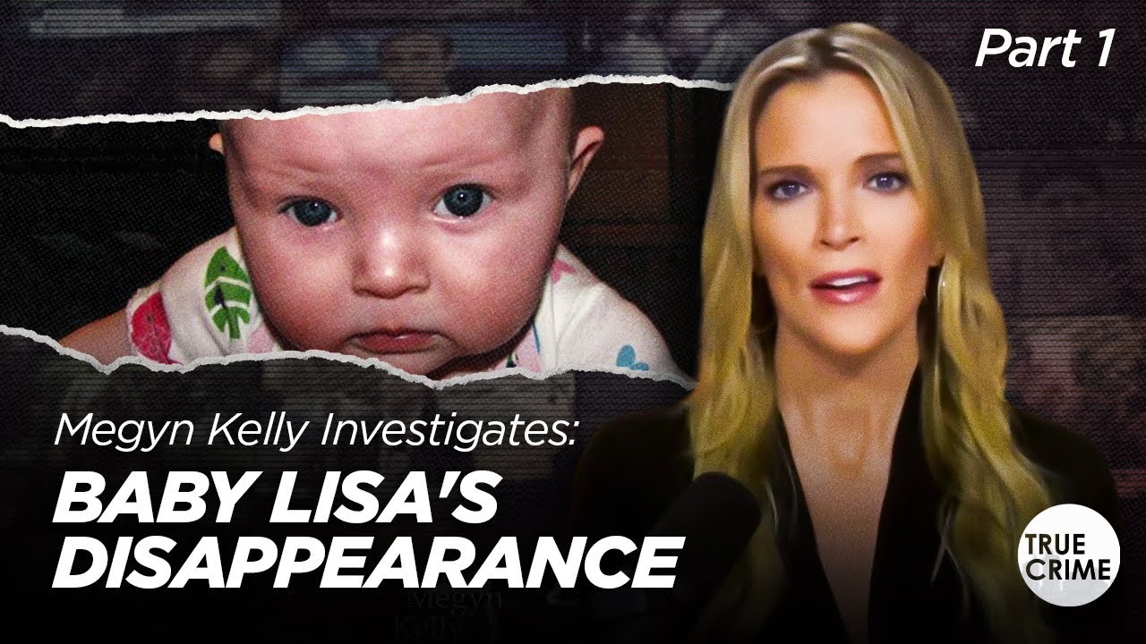 Baby Goes Missing, Mother Questioned   Part 1 of Megyn Kelly Investigates Baby Lisa's Disappearance