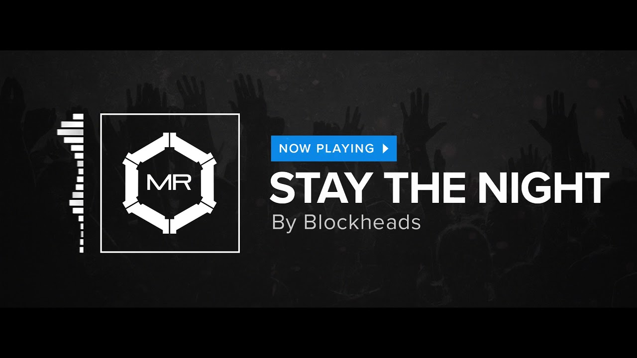 Blockheads - Stay The Night [HD]