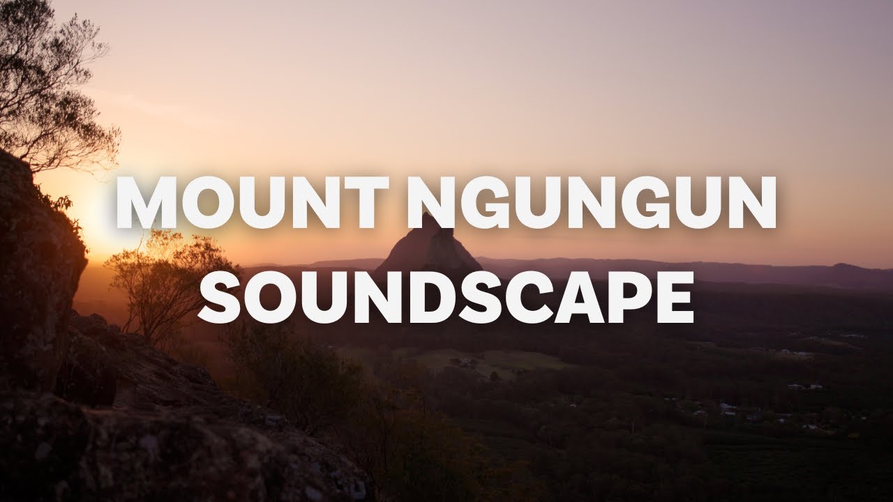 Let go at Mount Ngungun, QLD | Soundscape (1 hour)