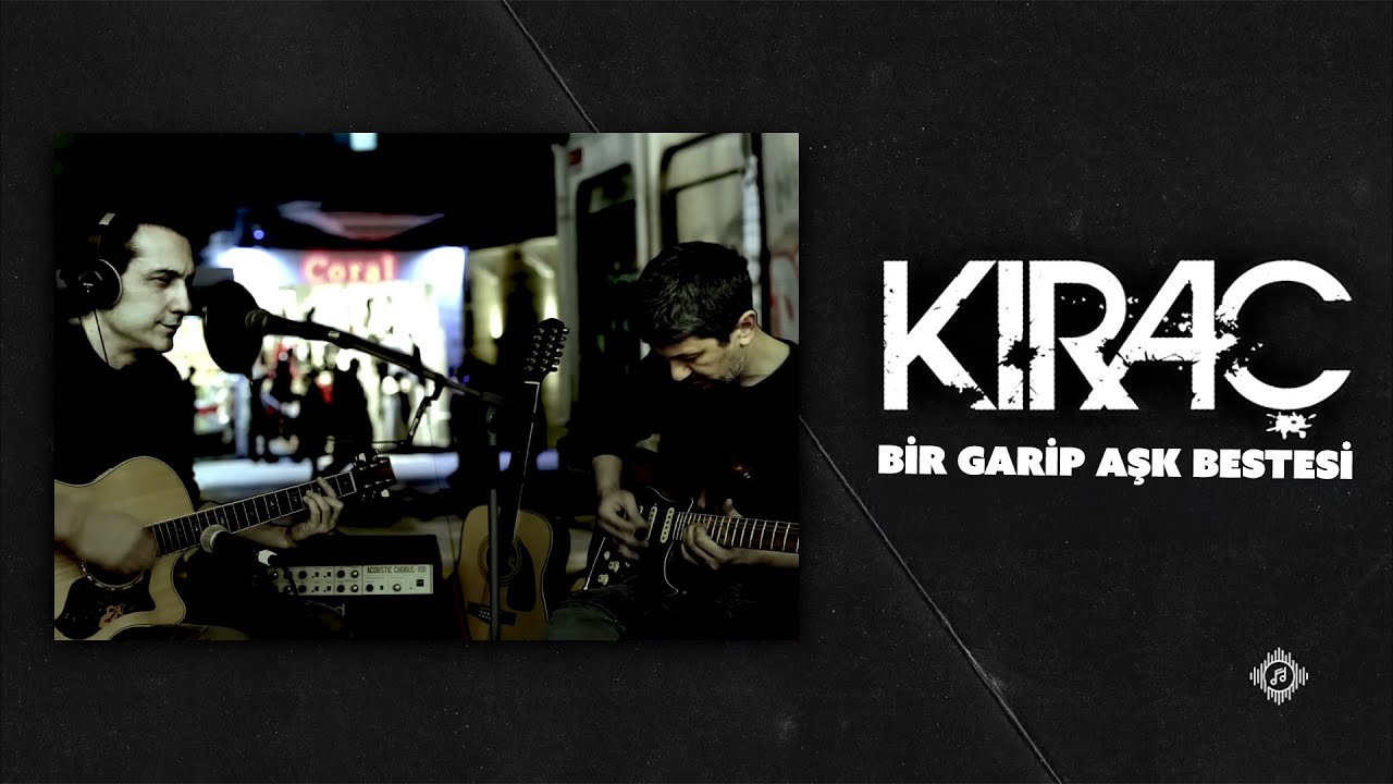 Kıraç - Bir garip aşk bestesi