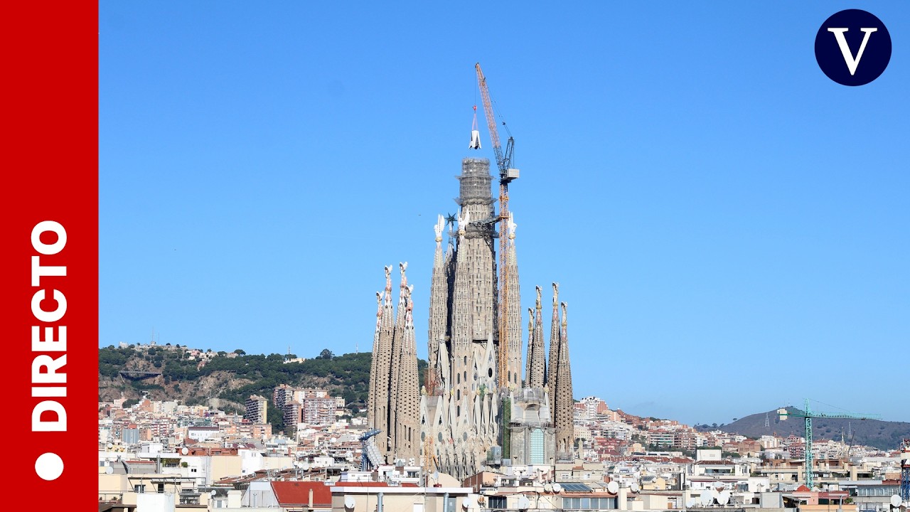 DIRECTO: La Sagrada Família coloca su pieza más alta