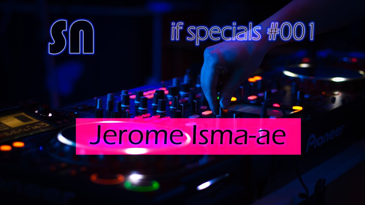 Jerome Isma-ae - The Best Tracks ♫♪🎧♪♫ [if specials 001] by @dj_sn