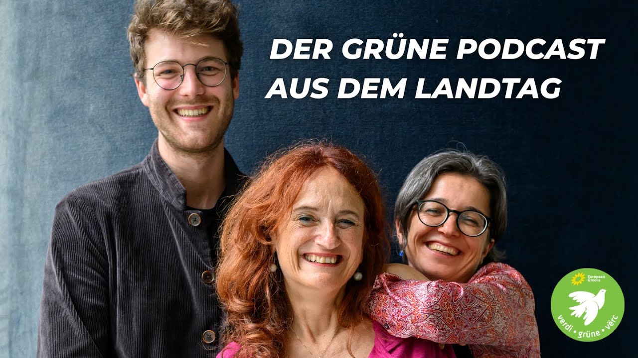 Der Grüne Podcast aus dem Landtag