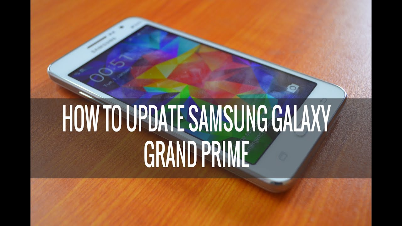 How to Update Samsung Galaxy Grand Prime