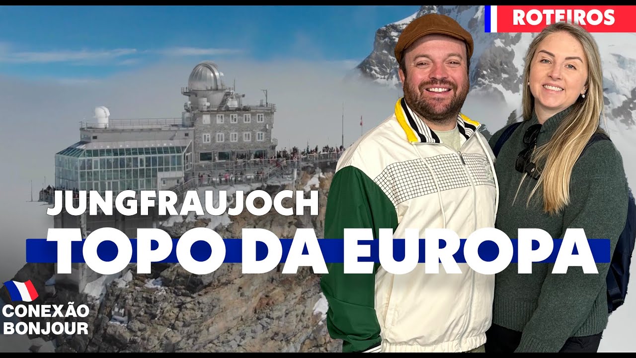 JUNGFRAUJOCH - SUÍÇA I Visitamos o Topo da Europa - Guia Completo