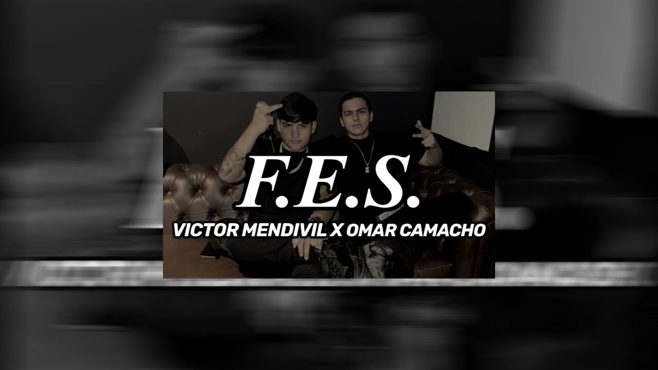F.E.S. (Omar Camacho x Victor Mendivil) (Version Final) 