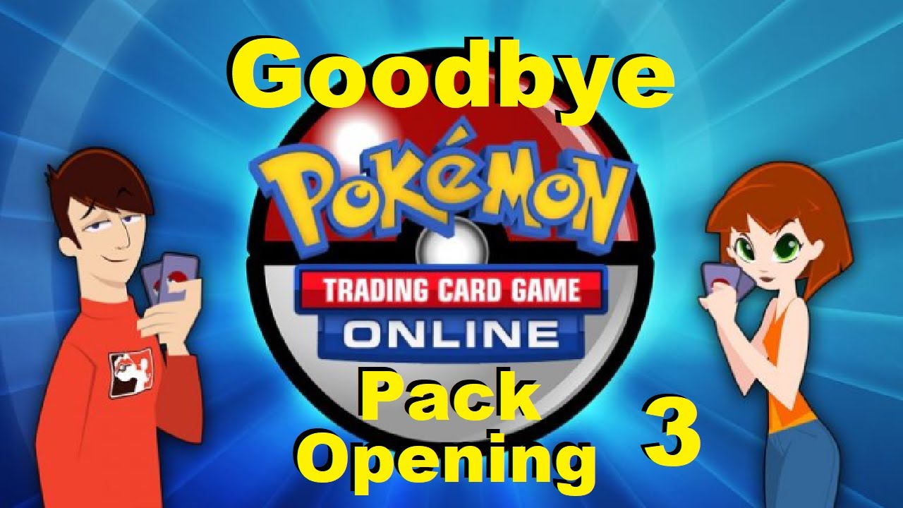 Goodbye PTCGO - Pack Opening - Part 3 -