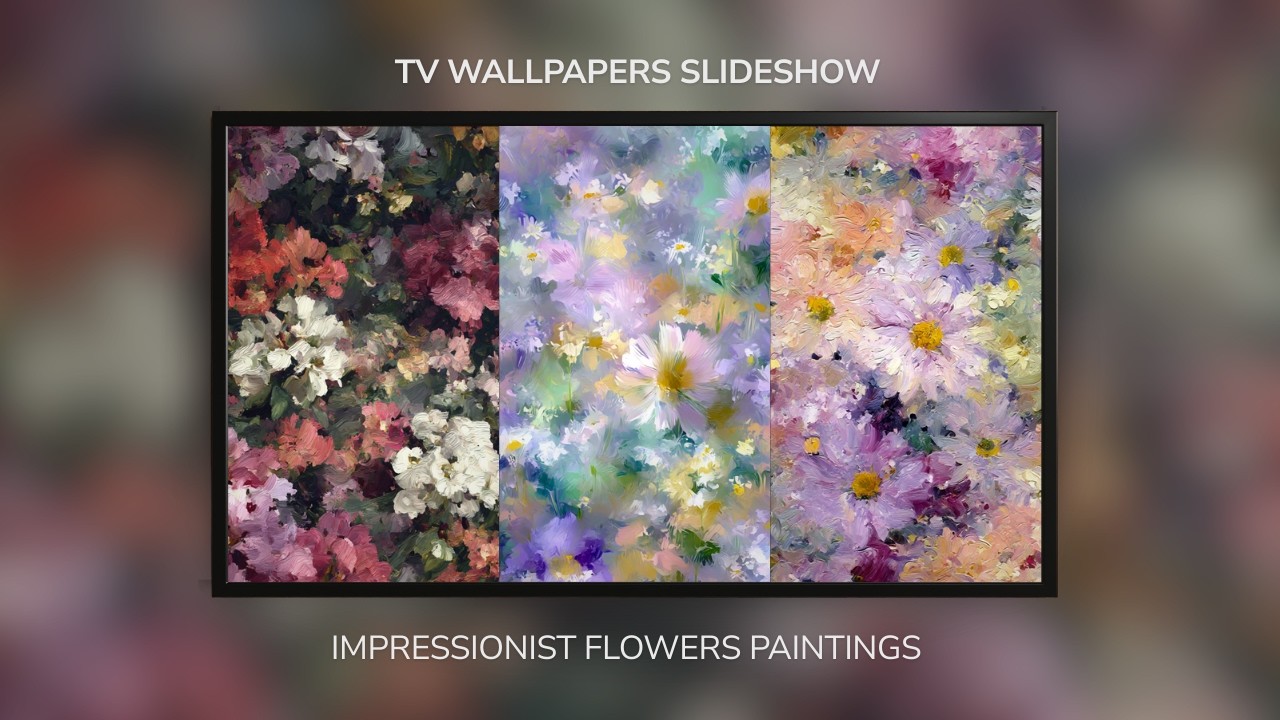 Impressionist Flower Paintings Slideshow (6H) | TV Wallpaper Video & Elegant Background Art